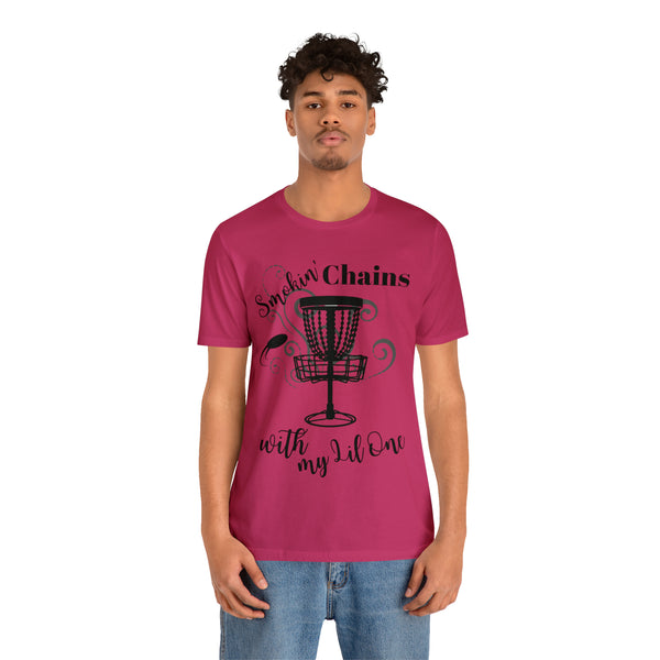 T-shirt "SMOKIN CHAINS WITH MY LIL ONE" short sleeve shirt Adult Unisex
