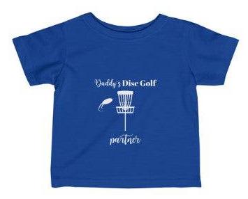 Baby Shirt - Daddy's Disc Golf Partner" Fine Jersey short sleevet shirt -6 months to 24 months Royal Blue Accessories Accessory apparel baby shirts Cart Accessory daddy's disc golf partner Disc Golf DISC GOLF ACCESSORY disc golf discs disc golf discs for sale discgolf baby discs